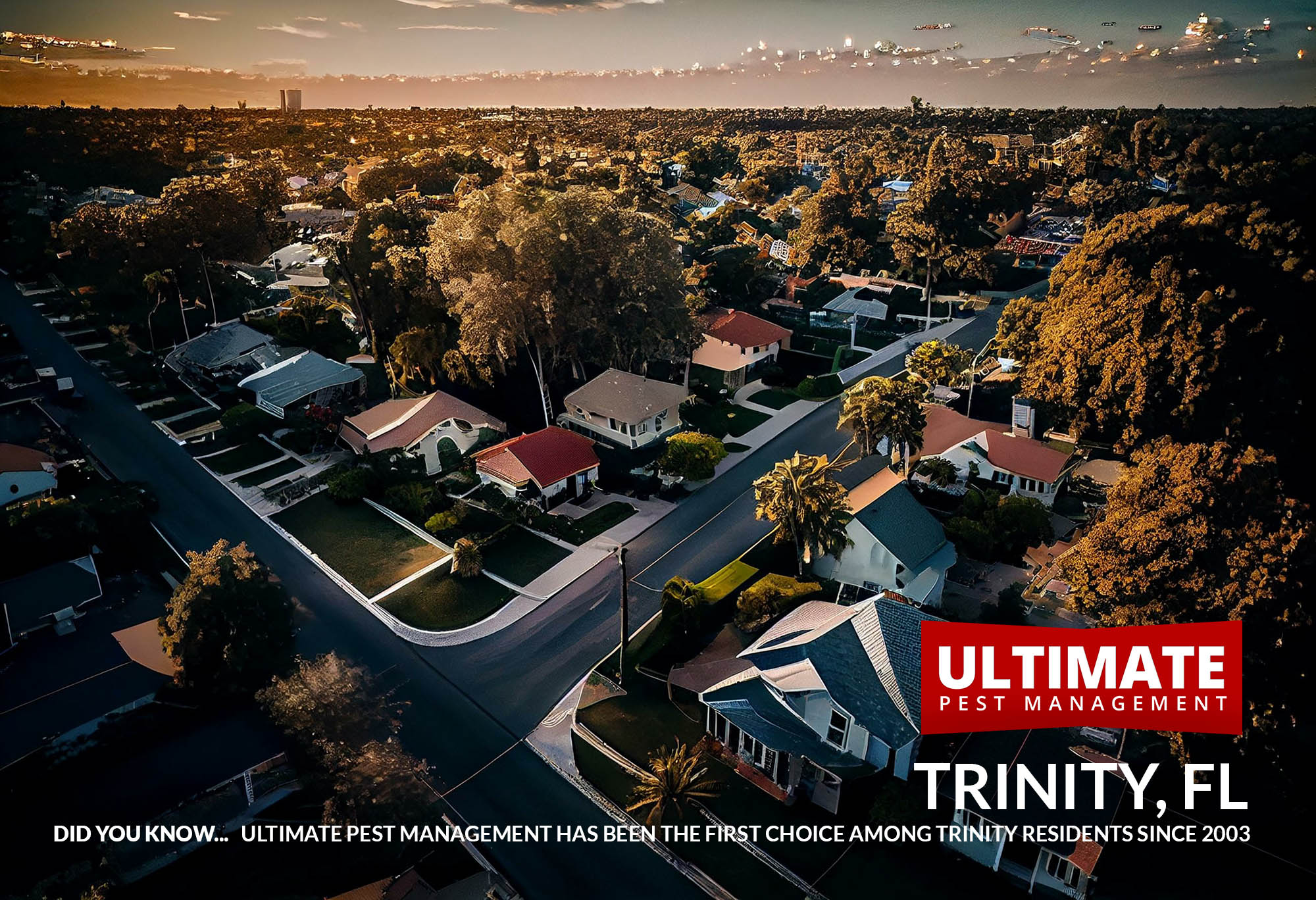did you know ultimate pest management has been the first choice among Trinity Residents since 2003